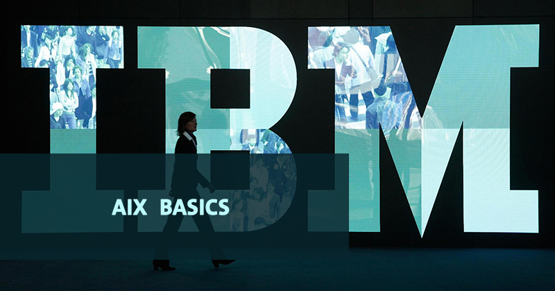 IBM AIX Basics